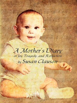 cover image of A Mother's Diary of Joy, Tragedy, and Reflection